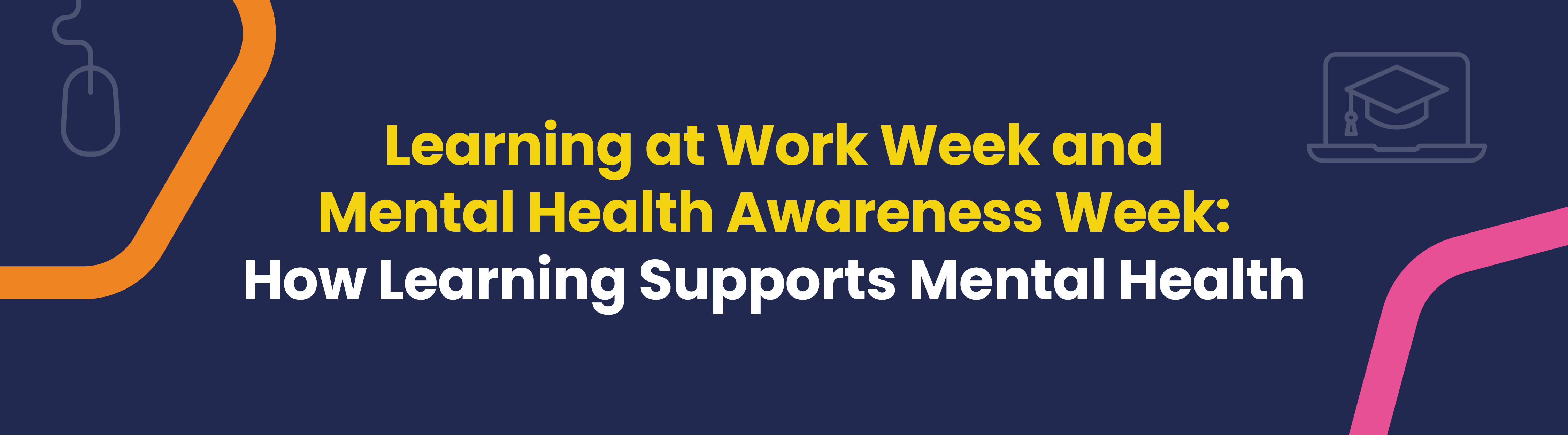 LAWW Blog - title Learning at work week and mental health awareness week: how learning supports mental health