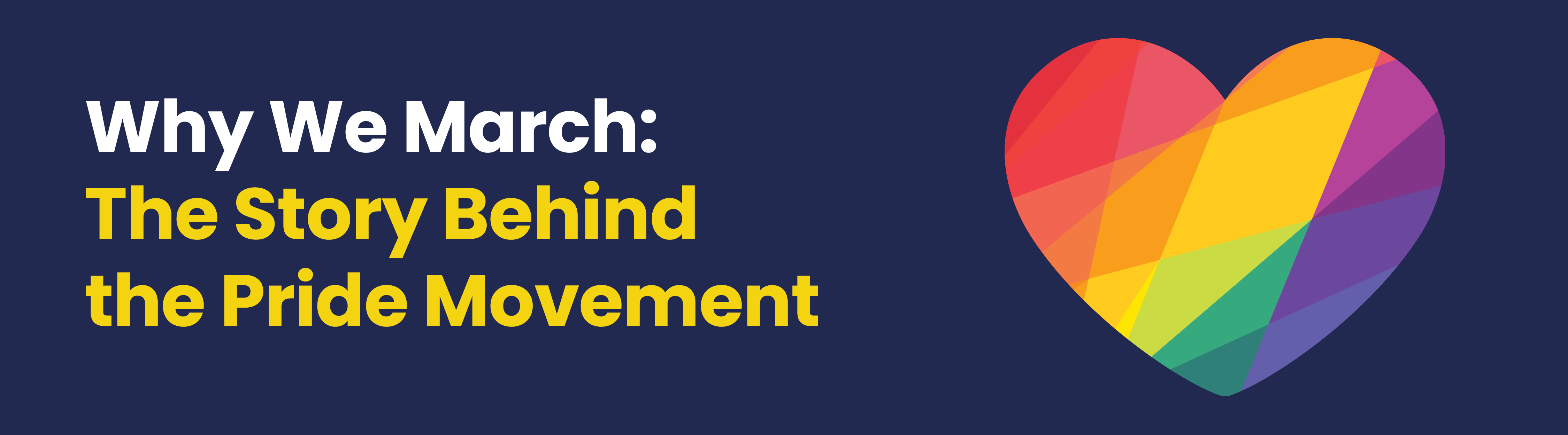 Why We March title banner Why We March: The Story Behind the Pride Movement