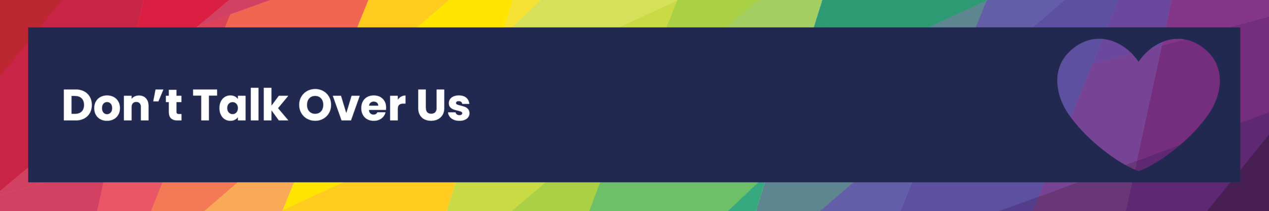 Dont talk over us banner Don't talk over us