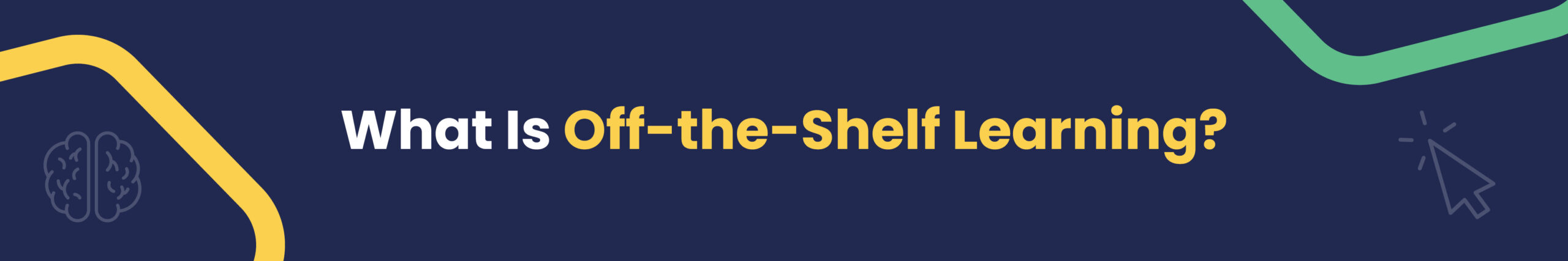 Off-the-Shelf vs Bespoke 2 what is ots What is 'off-the-shelf' learning?