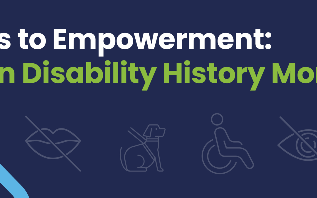 From Access to Empowerment: Reflecting on Disability History Month