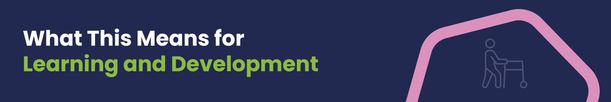 What This Means for Learning and Development