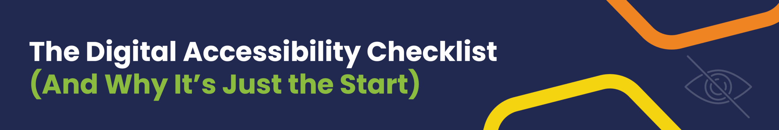 The Digital Accessibility Checklist (And Why It’s Just the Start)