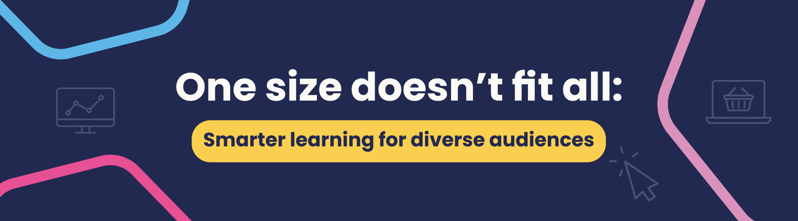 One size doesn’t fit all: Smarter learning for diverse audiences