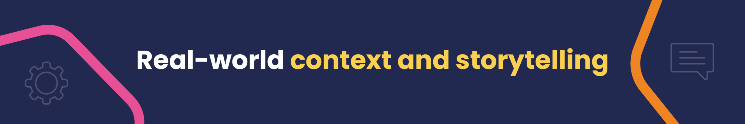 Real-world context and storytelling