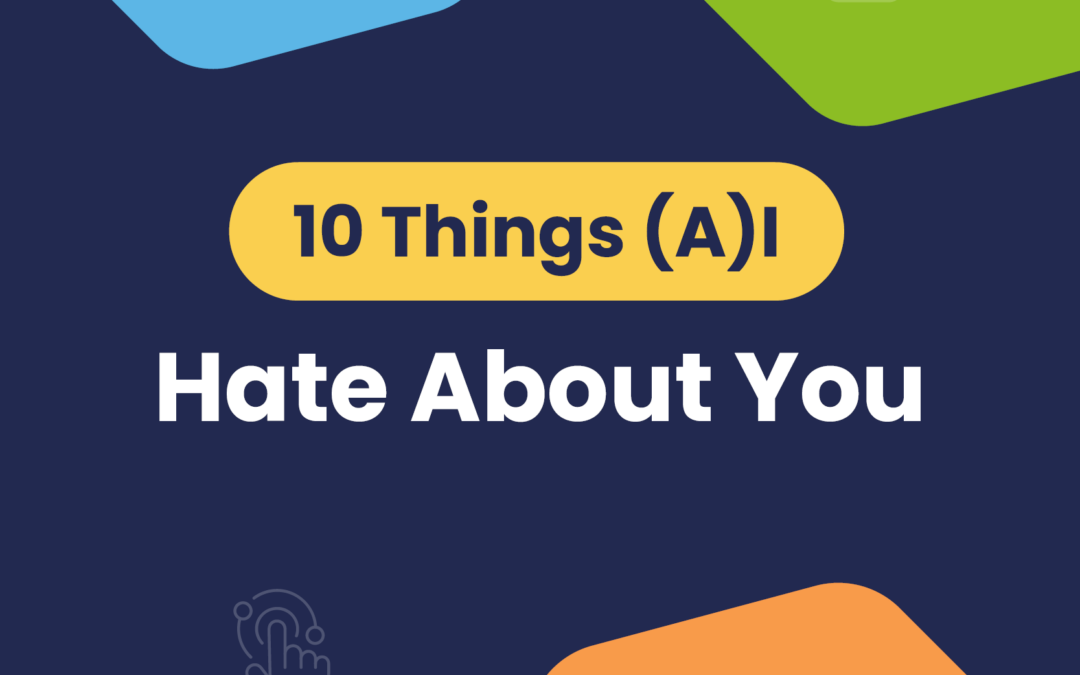 10 things (A)I hate about you